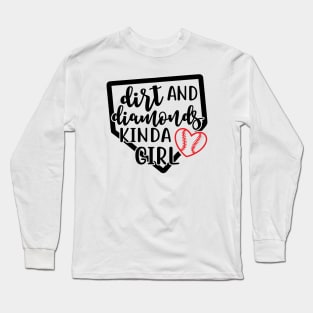 Dirt and Diamonds Kinda Girl Softball Long Sleeve T-Shirt